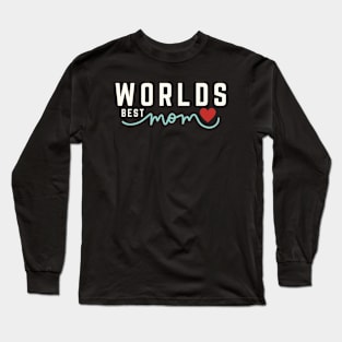 The Worlds Best Mom Long Sleeve T-Shirt